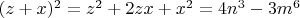 $(z+x)^2=z^2+2zx+x^2=4n^3-3m^6$