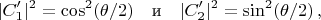 $$|C'_1|^2=\cos^2(\theta /2) \quad \text{и} \quad |C'_2|^2=\sin^2(\theta /2)\,,$$