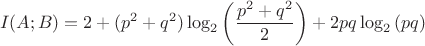 $$I(A;B)=2+(p^2+q^2)\log_2\left(\frac{p^2+q^2}{2}\right)+2 p q \log_2\left(p q\right)$$