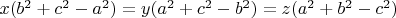 $x(b^2 + c^2 - a^2) = y(a^2 + c^2 - b^2) = z(a^2 + b^2 - c^2)$