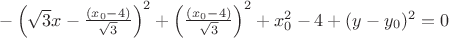 $-\left(\sqrt{3}x- \frac{(x_0-4)}{\sqrt{3}}\right)^2+\left(\frac{(x_0-4)}{\sqrt{3}}\right)^2\right)+x_0^2-4+(y-y_0)^2=0$