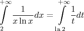 $$\int\limits_{2}^{+\infty}{\frac{1}{x\ln x}dx}=\int\limits_{\ln 2}^{+\infty}{\frac{1}{t}dt} $$