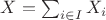 $X=\sum_{i\in I} X_i$