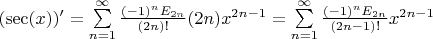 $(\sec(x))' = \sum\limits_{n=1}^{\infty} \frac{(-1)^n E_{2 n}}{(2 n)!} (2n) x^{2 n-1}= \sum\limits_{n=1}^{\infty} \frac{(-1)^n E_{2 n}}{(2 n-1)!} x^{2 n-1}$