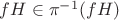 $fH \in \pi^{-1}(fH)$