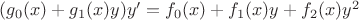 $(g_0(x)+g_1(x)y)y'=f_0(x)+f_1(x)y+f_2(x)y^2$