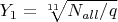 $Y_1=\sqrt[11]{N_{all}/q}$