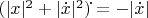 $(|x|^2+|\dot x|^2)\dot{}=-|\dot x|$