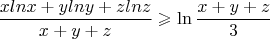 $$  \frac {xlnx + ylny + zlnz} {x+y+z} \geqslant \ln\frac {x+y+z} {3}$$