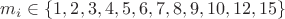 $m_i\in\{1,2,3,4,5,6,7,8,9,10,12,15\}$