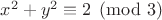 $x^2+y^2\equiv 2\pmod 3$