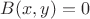 $B(x,y)=0$