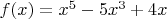 $f(x)=x^5-5x^3+4x$