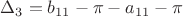 $\Delta _3=b_{11}-\pi-a_{11}-\pi$