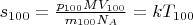 $s_{100}=\frac{p_{100} MV_{100}}{m_{100} N_A}=kT_{100}$