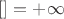 $[] = +\infty$