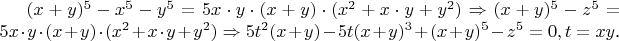$(x+y)^5-x^5-y^5=5x\cdot y\cdot (x+y)\cdot (x^2+x\cdot y+y^2)\Rightarrow (x+y)^5-z^5=5x\cdot y\cdot (x+y)\cdot (x^2+x\cdot y+y^2)\Rightarrow 5t^2(x+y)-5t(x+y)^3+(x+y)^5-z^5=0,t=xy$.