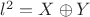 $l^2=X\oplus Y$