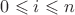 $0\leqslant i \leqslant n$