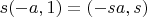 $s (-a, 1) = (-s a, s)$
