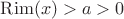 $\mathrm{Rim}(x)>a>0$