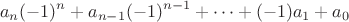$$a_n (-1)^n + a_{n-1} (-1)^{n-1} + \dots + (-1)a_1 + a_0$$