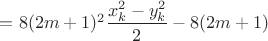 $=8(2m+1)^2 \dfrac{x_k^2-y_k^2}{2}-8(2m+1)$