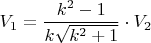 $$V_1 = \frac{k^2-1}{k \sqrt{k^2+1}}\cdot V_2$$
