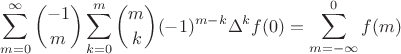 $$\sum_{m=0}^{\infty} \binom {-1}m \sum_{k=0}^m\binom mk(-1)^{m-k}\Delta^k f(0)=\sum_{m=-\infty}^{0} f(m)$$