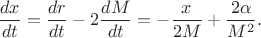$$\frac{dx}{dt} = \frac{dr}{dt} - 2\frac{dM}{dt} = -\frac{x}{2M} + \frac{2\alpha}{M^2}.$$