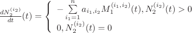 $\frac{dN^{(i_2)}_2}{dt}(t)=\left\{\begin{array}{l}-\sum\limits^{n}_{i_1=1}a_{i_1,i_2}M^{(i_1,i_2)}_1(t),N^{(i_2)}_2(t)>0\\0,N^{(i_2)}_2(t)=0\end{array}$