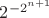 $2^{-2^{n+1}}$