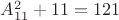 $A_{11}^{2}+11=121$