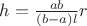 $h = \frac{ab}{(b-a)l}r$