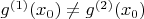 $g^{(1)}(x_0) \ne g^{(2)}(x_0)$