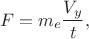 $$F=m_e\frac {V_y}{t}, $$ $$F=m_e\frac {V_y}{t}, $$