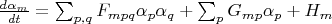 $\frac{d\alpha_m}{dt}=\sum_{p,q} F_{mpq}\alpha_p \alpha_q+\sum_{p}G_{mp}\alpha_p+H_m$
