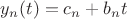 $y_n(t)=c_n + b_n t$