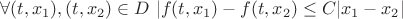 $\forall (t, x_1), (t, x_2) \in D \ |f(t, x_1) - f(t, x_2) \le C |x_1 - x_2|$