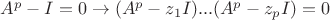 $A^p-I=0 \to (A^p-z_1I)...(A^p-z_pI)=0$