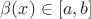 $\beta(x)\in [a,b]$