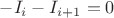 $-I_i - I_{i+1}=0$