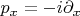 $p_x=-i\partial_x$