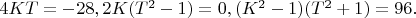 $4KT=-28,2K(T^2-1)=0,(K^2-1)(T^2+1)=96.$