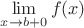 $ \lim \limits_{x \to b + 0} f(x) $