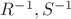 $R^{-1}, S^{-1}$ $R^{-1}, S^{-1}$