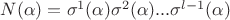 $N(\alpha) = \sigma ^1 (\alpha) \sigma ^2 (\alpha)... \sigma ^{l-1} (\alpha)$ $N(\alpha) = \sigma ^1 (\alpha) \sigma ^2 (\alpha)... \sigma ^{l-1} (\alpha)$