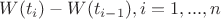 $W(t_i)-W(t_{i-1}), i=1,...,n$