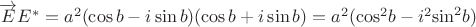 $\[\overrightarrow E {E^*} = {a^2}(\cos b - i\sin b)(\cos b + i\sin b) = {a^2}({\cos ^2}b - {i^2}{\sin ^2}b)\]$