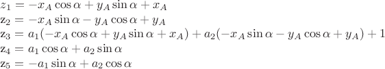 $z_1=-x_A \cos\alpha+y_A \sin\alpha + x_A

z_2=-x_A\sin\alpha-y_A\cos\alpha+y_A

z_3=a_1(-x_A\cos\alpha+y_A\sin\alpha+x_A)+a_2(-x_A\sin\alpha-y_A\cos\alpha+y_A)+1

z_4=a_1\cos\alpha+a_2\sin\alpha

z_5=-a_1\sin\alpha+a_2\cos\alpha
$